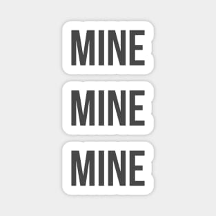 Mine Mine Mine Bold Sticker
